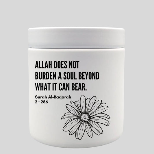Allah does not burden a soul - Sugar Orchid Luxury Essentials